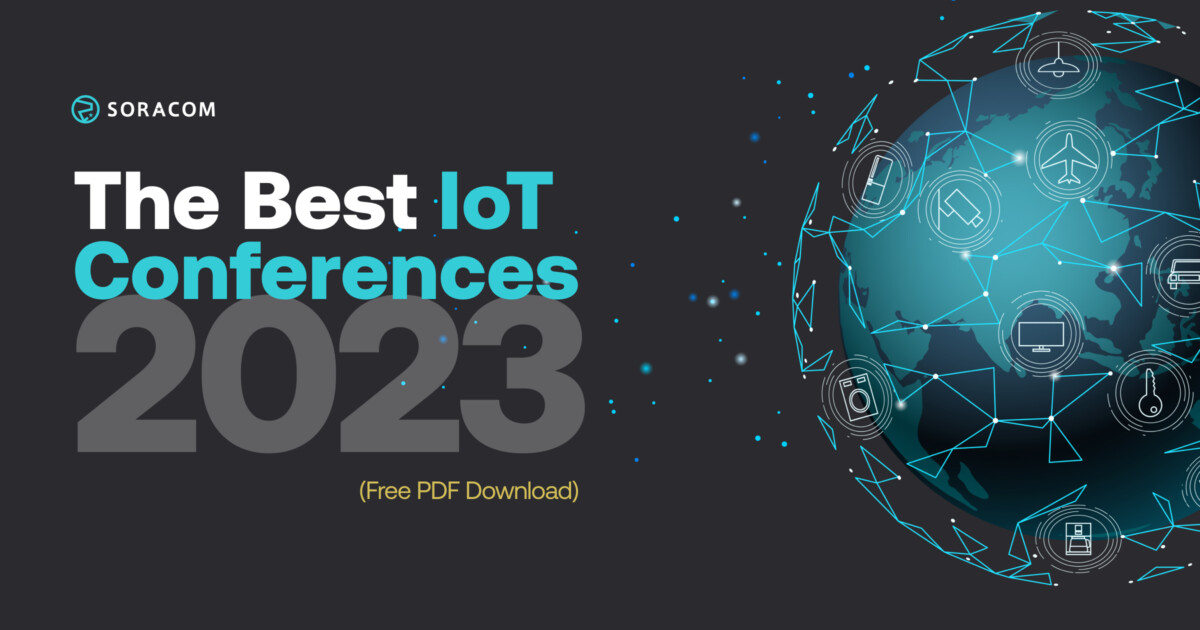 The 110 Best IoT Events and Conferences of 2023 Every Event You Need